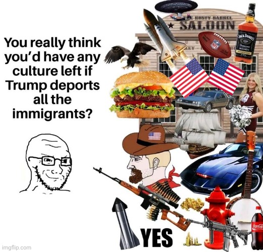 American culture | image tagged in img 9 jpeg,wojak,chad,american culture | made w/ Imgflip meme maker