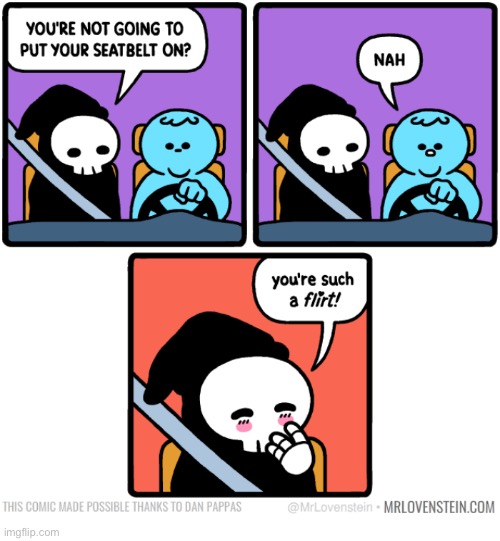 Riding with death | image tagged in comics,mr lovenstein,grim reaper,seatbelt,not wearing one,flirt | made w/ Imgflip meme maker