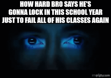 school motivation meme - Bro’s Legendary Lock-In Lasts Five Minutes