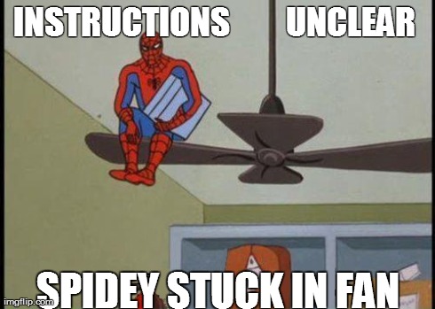 INSTRUCTIONS         UNCLEAR  SPIDEY STUCK IN FAN | image tagged in SpideyMeme | made w/ Imgflip meme maker