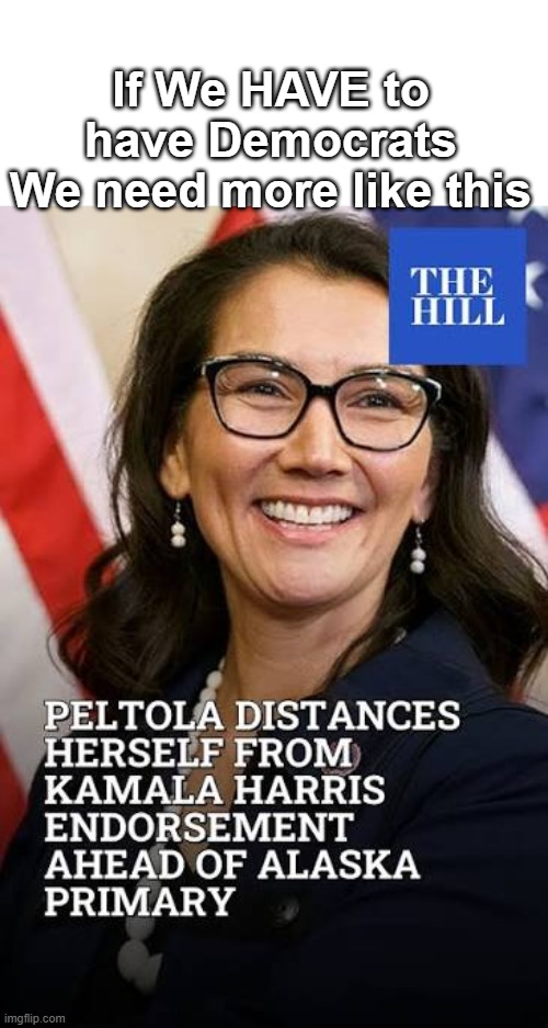 Disavows endorsement from infamous Strumpet | If We HAVE to have Democrats
We need more like this | image tagged in petola harris endorsement meme | made w/ Imgflip meme maker