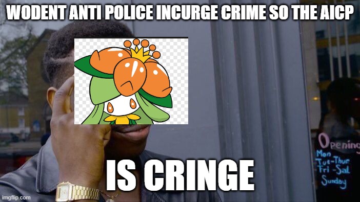 Roll Safe Think About It Meme | wodent anti police incurge crime so the aicp; is cringe | image tagged in memes,roll safe think about it | made w/ Imgflip meme maker