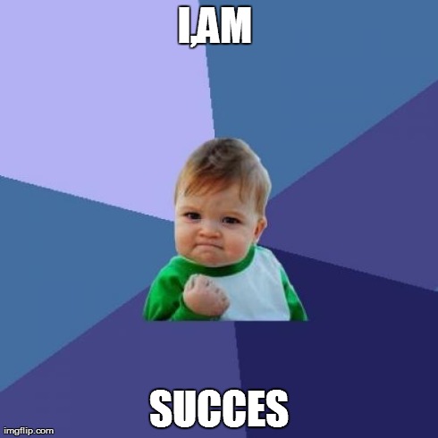 Success Kid | I,AM  SUCCES | image tagged in memes,success kid | made w/ Imgflip meme maker