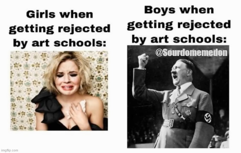 The Art School Meme | @Sourdomemedon | image tagged in memes,meme,aaaaaa-memes,laugh-school,nazi,adolf hitler | made w/ Imgflip meme maker