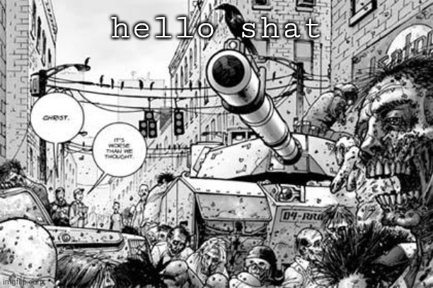 :3 | hello shat | image tagged in twd | made w/ Imgflip meme maker