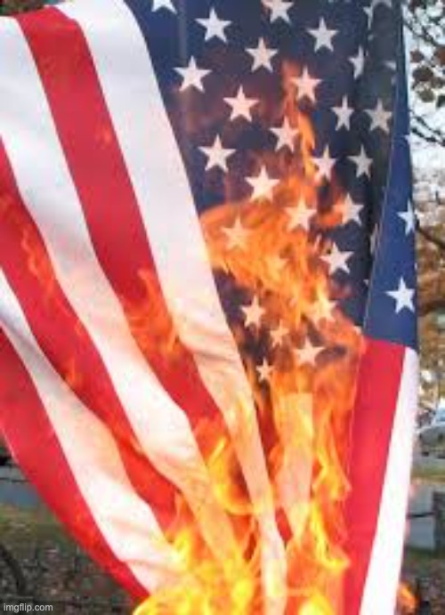 image tagged in american flag burning | made w/ Imgflip meme maker
