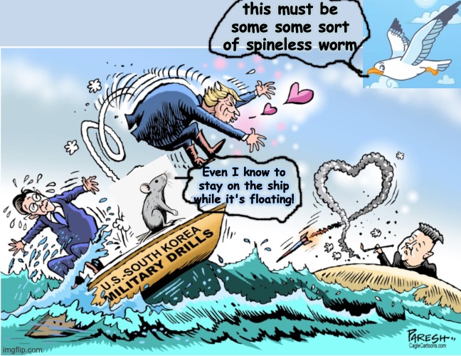 Rats, at least, have some loyalty | this must be some some sort of spineless worm; Even I know to stay on the ship while it's floating! | image tagged in trump,betrayal,allies,dictators,idiocracy,korea | made w/ Imgflip meme maker