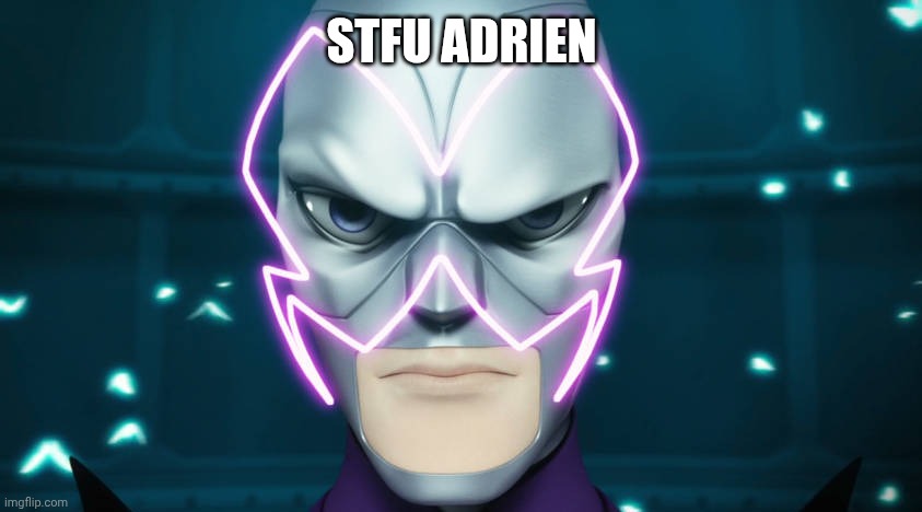 Hawk Moth | Stfu Adrien | image tagged in hawk moth | made w/ Imgflip meme maker