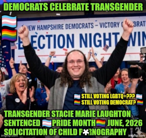 Democrat Transgender Stacie Marie Laughton; Child P*rnography Solicitation - 33 years in Federal Prison