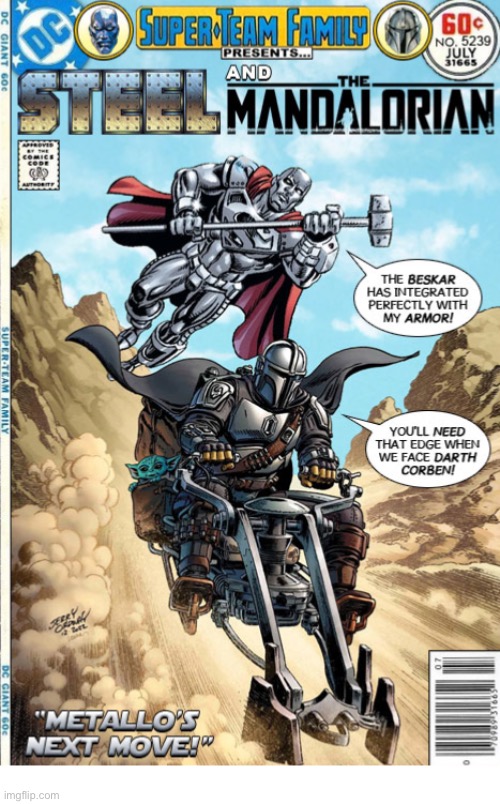Steel augments his already formidable armor with beskar and joins forces with one of the greatest bounty hunters in the galaxy! | image tagged in comics,super team family,crossover,steel,the mandalorian,star wars | made w/ Imgflip meme maker