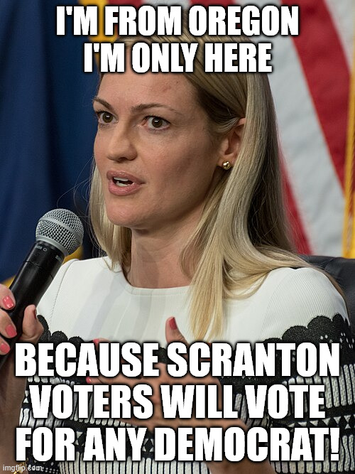 Paige Cognetti | I'm from Oregon I'm only here; Because Scranton voters will vote for any Democrat! | image tagged in paige cognetti,democrat,memes,fake,soros,obama | made w/ Imgflip meme maker