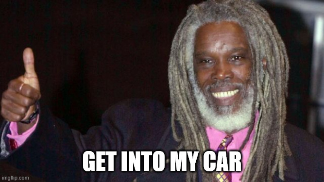 billy ocean dreads | get into my car | image tagged in billy ocean dreads | made w/ Imgflip meme maker