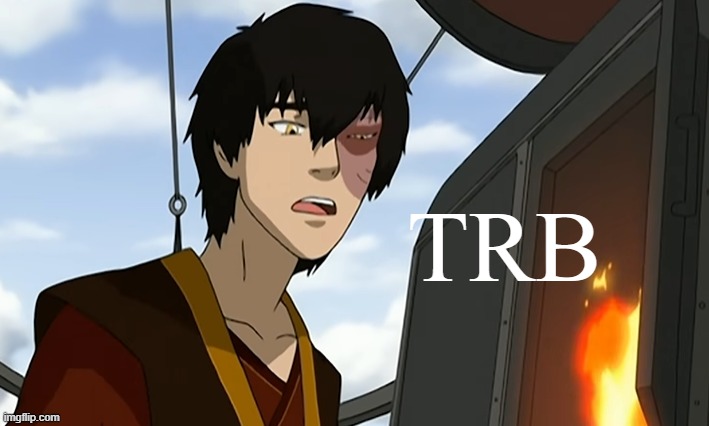 TRB | made w/ Imgflip meme maker