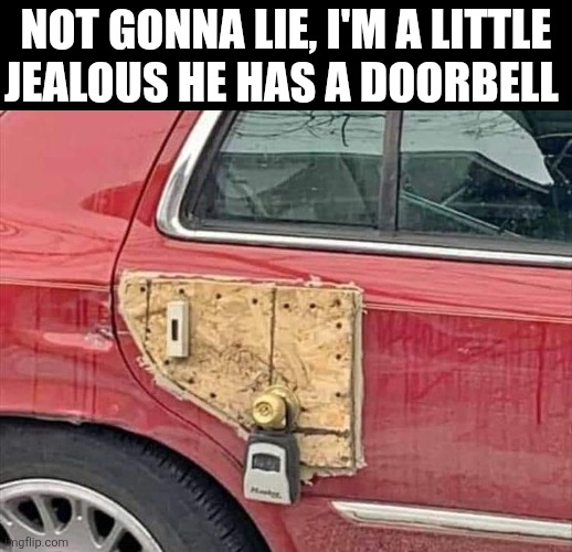 Not Gonna Lie I'm A Little Jealous He Has A Doorbell | Not gonna lie, I'm a little jealous he has a doorbell | image tagged in chrisjoines1 | made w/ Imgflip meme maker