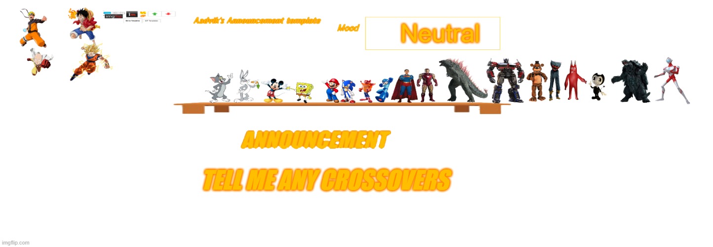 Aadvik's Revised Announcement template | Neutral; Tell me any crossovers | image tagged in aadvik's revised announcement template | made w/ Imgflip meme maker