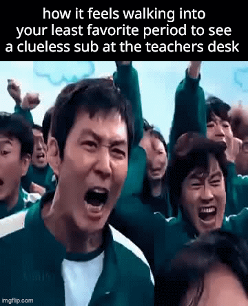 substitute teacher meme - When the Substitute Means Instant Freedom