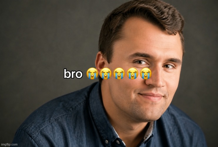 Charlie Kirk "Bro" | image tagged in charlie kirk bro | made w/ Imgflip meme maker
