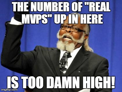To all the Kevin Durant fans... | THE NUMBER OF "REAL MVPS" UP IN HERE IS TOO DAMN HIGH! | image tagged in memes,too damn high | made w/ Imgflip meme maker
