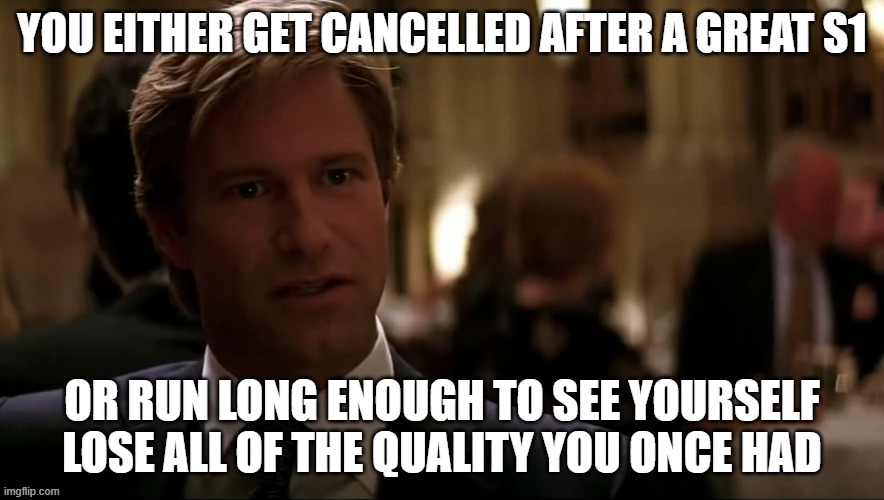Day 637 of Arcane memes until the next season/series comes out. | You either get cancelled after a great s1; Or run long enough to see yourself lose all of the quality you once had | image tagged in you either die a hero,arcane | made w/ Imgflip meme maker