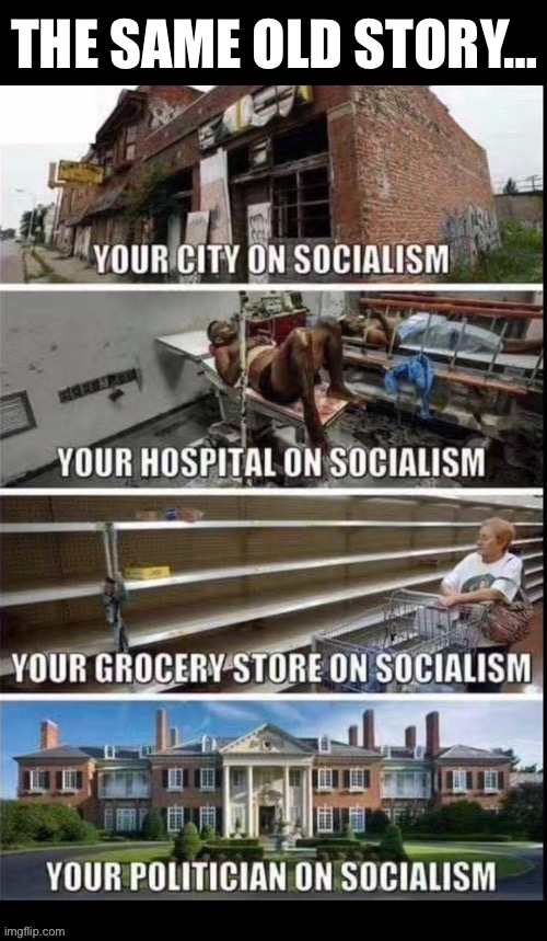 It’s always the case. They live like royalty while they expect us to live like serfs | The same old story… | image tagged in anti communists,socialism,hypocrisy,do as i say not as i do,we live like serfs,they live like royalty | made w/ Imgflip meme maker
