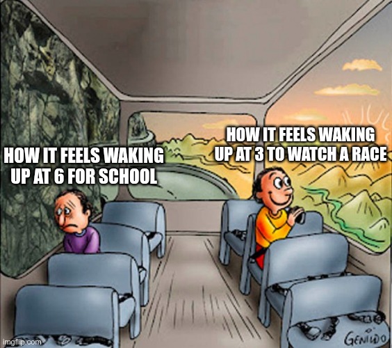 formula one | How it feels waking up at 3 to watch a race; How it feels waking up at 6 for school | image tagged in sad guy happy guy bus | made w/ Imgflip meme maker