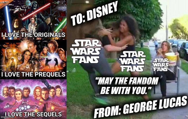 To: Disney From: George Lucas | To: Disney; "May the Fandom be with you."; From: George Lucas | image tagged in 774905318_122183859902843833_3208895117603181978_n jpg | made w/ Imgflip meme maker