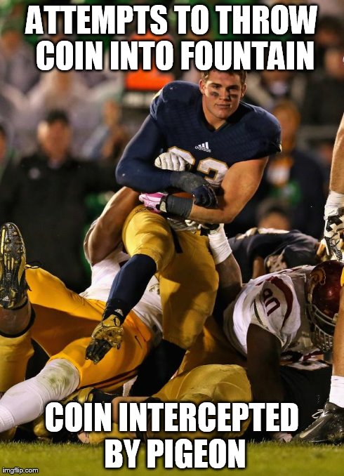 Photogenic College Football Player Meme | ATTEMPTS TO THROW COIN INTO FOUNTAIN COIN INTERCEPTED BY PIGEON | image tagged in memes,photogenic college football player | made w/ Imgflip meme maker