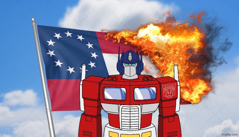 G1 Optimus Prime with the 11 star stars and bars rebel flag burning in the background version II | image tagged in optimus prime,rebel flag,transformers,confederate flag,confederacy,confederate | made w/ Imgflip meme maker