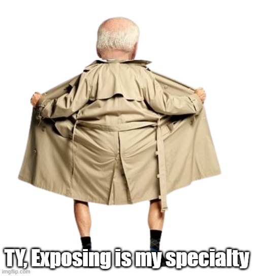 TY, Exposing is my specialty | made w/ Imgflip meme maker