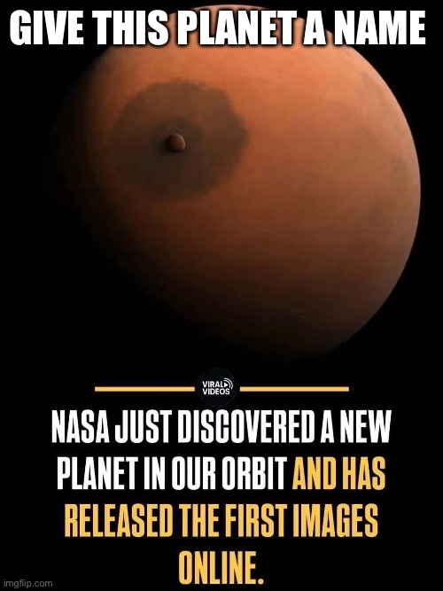 Name this planet (in comments) | Give this planet a name | image tagged in img_5573 jpeg,planet,nasa,boob | made w/ Imgflip meme maker