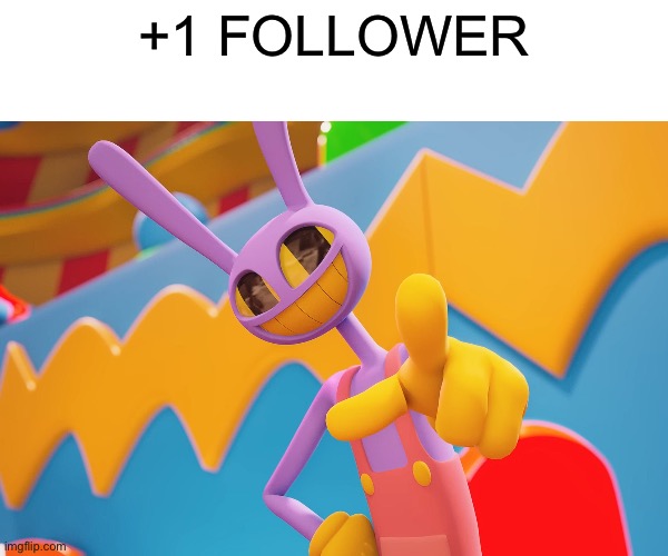 Jax Pointing | +1 follower | image tagged in jax pointing | made w/ Imgflip meme maker
