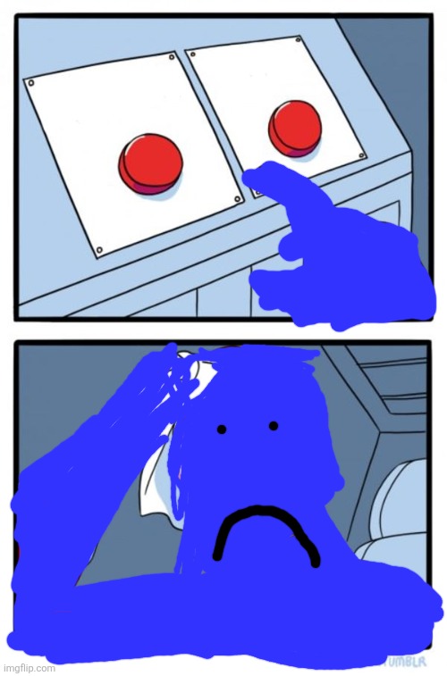 Two Buttons | image tagged in memes,two buttons | made w/ Imgflip meme maker