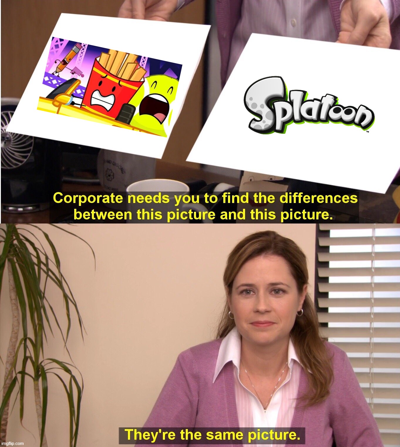 They're The Same Picture Meme | image tagged in memes,they're the same picture,bfdi,splatoon,object shows,paint | made w/ Imgflip meme maker