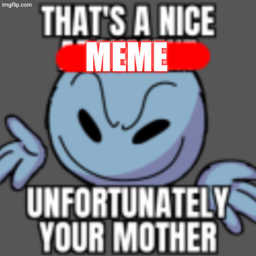 That’s a nice chain, unfortunately | Meme | image tagged in that s a nice chain unfortunately | made w/ Imgflip meme maker