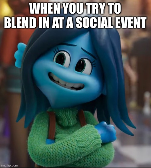 Blending In | When you try to blend in at a social event | image tagged in ruby gillman,universal,dreamworks | made w/ Imgflip meme maker