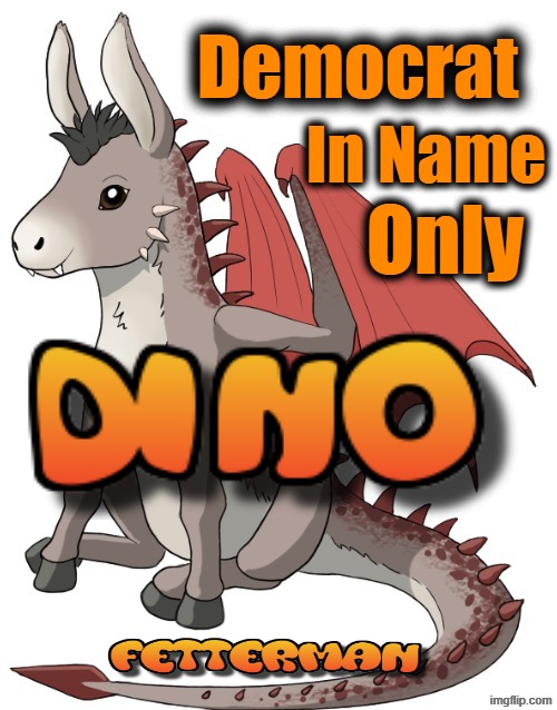 DINO Donkey | Democrat; In Name; Only; aaabbb | image tagged in donkeysaur,the last democrat,john fetterman,democrats dsa,democrats socialists,democrats communists | made w/ Imgflip meme maker