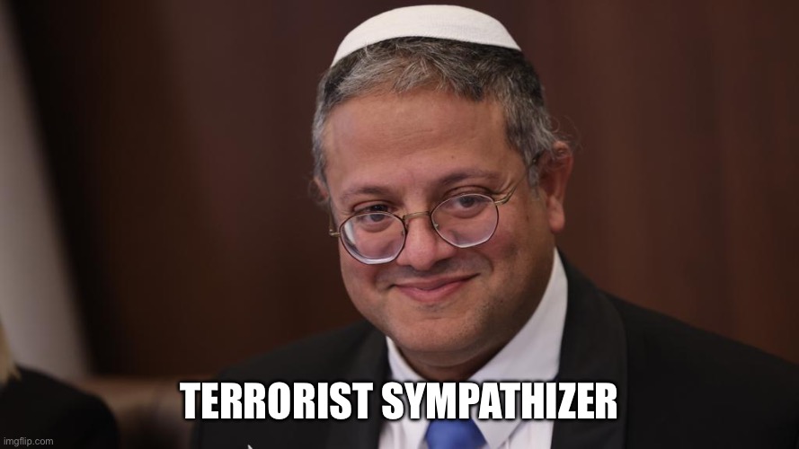 Itamar Ben Gvir | Terrorist sympathizer | image tagged in itamar ben gvir | made w/ Imgflip meme maker