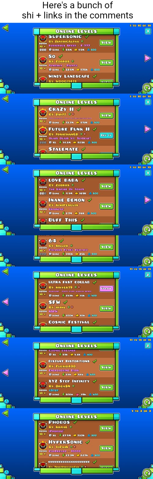 My insanes and extremes, I'll organize them soon | Here's a bunch of shi + links in the comments | image tagged in geometry dash,demons | made w/ Imgflip meme maker