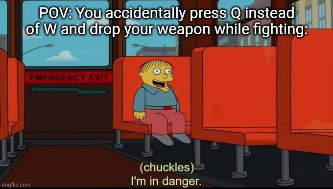 only Java players will understand | POV: You accidentally press Q instead of W and drop your weapon while fighting: | image tagged in im in danger,minecraft,java,pvp | made w/ Imgflip meme maker