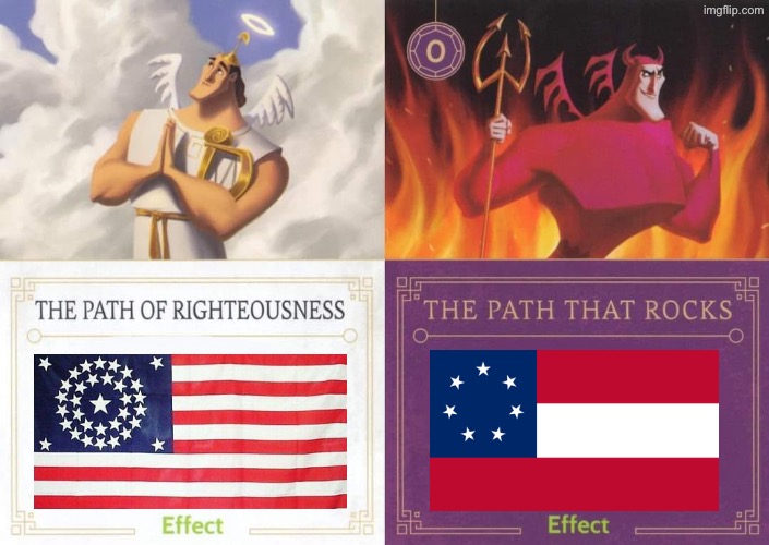 The Path of Righteousness vs The Path That Rocks | image tagged in the path of righteousness vs the path that rocks,civil war,confederate,confederacy | made w/ Imgflip meme maker