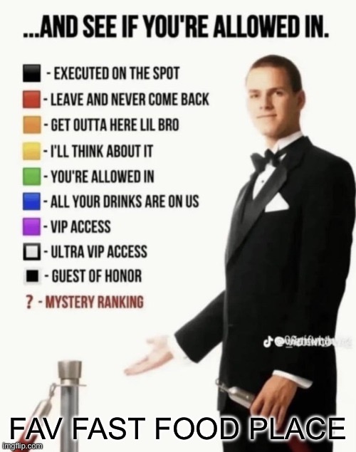 I'm looking for my fellow biggies | Fav fast food place | image tagged in see if your allowed in | made w/ Imgflip meme maker