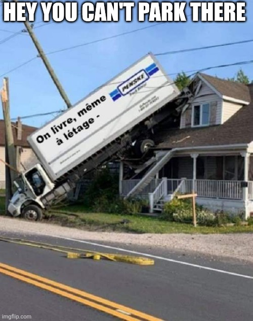 Hey You Can't Park There | Hey You Can't Park There | image tagged in chrisjoines1 | made w/ Imgflip meme maker