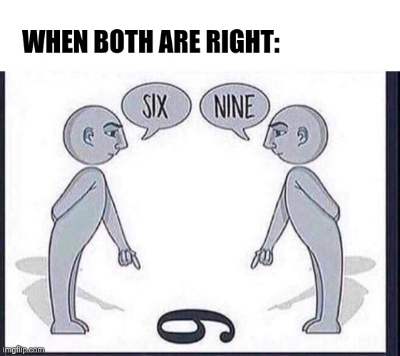 When both are right: | made w/ Imgflip meme maker