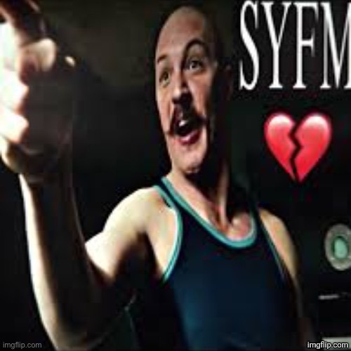 Syfm </3 | image tagged in syfm /3 | made w/ Imgflip meme maker