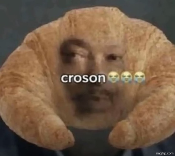 croson | image tagged in croson | made w/ Imgflip meme maker