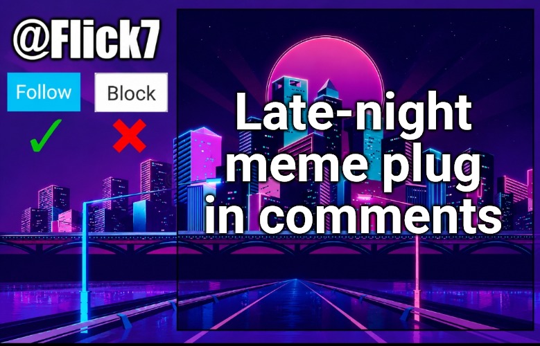 its midnight rn... just got off work... | Late-night meme plug in comments | image tagged in meme plug,night,city,glow,nice,good night | made w/ Imgflip meme maker