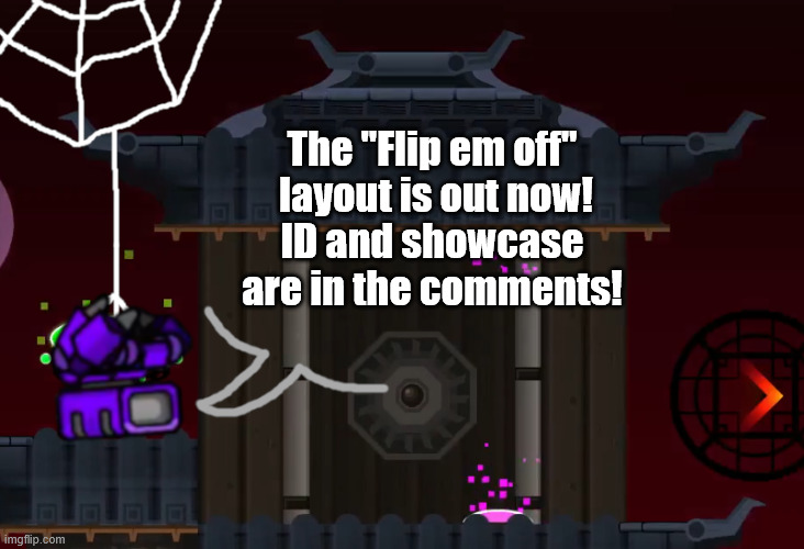 "Flip em off" is the name of the stream collab btw | The "Flip em off"
 layout is out now!
ID and showcase are in the comments! | image tagged in tachyon_z announcement template,geometry dash,flip em off | made w/ Imgflip meme maker