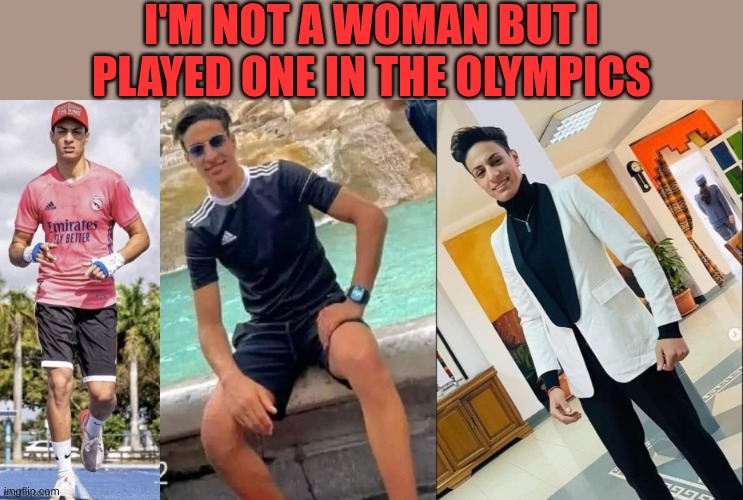 Algerian female boxer Wokelympics | I'm not a woman but I played one in the Olympics | image tagged in algerian female boxer wokelympics | made w/ Imgflip meme maker