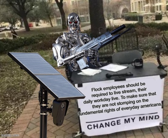 Turnabout is fair play | image tagged in b08mn6 jpg,flock cameras,terminator | made w/ Imgflip meme maker