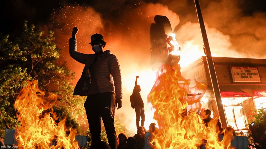 image tagged in blm riots | made w/ Imgflip meme maker